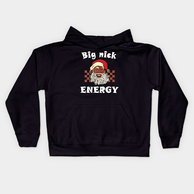 Big Nick Energy Funny Xmas Christmas Funny Vintage Santa Claus Wink Christmas Kids Hoodie by DesignHND